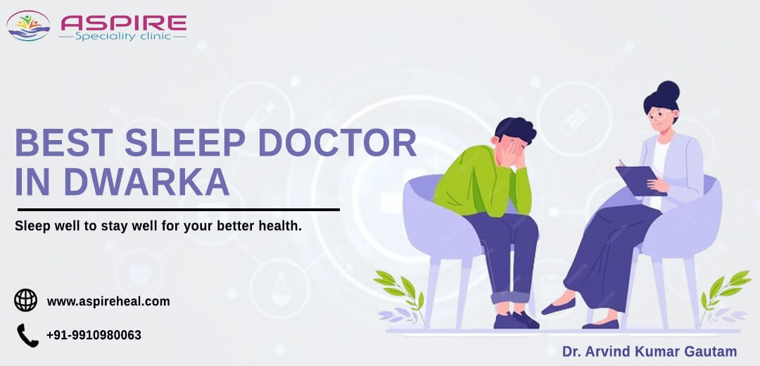 Uncover the Best Sleep Doctor in Dwarka for Restful Nights
