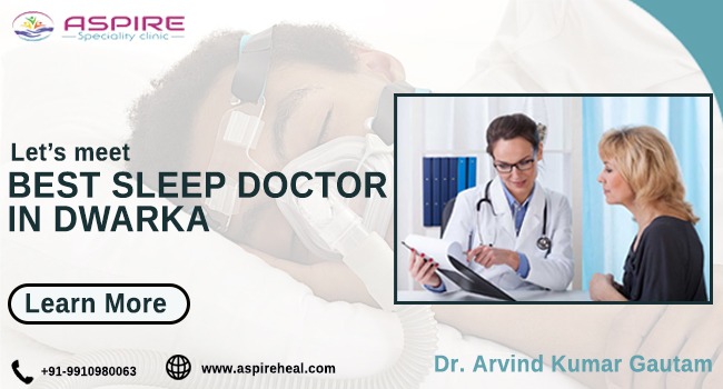 Restore Your Sleep Patterns with the Best Sleep Doctor in Dwarka